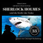 Sherlock Holmes und die Kiefer des Todes - Die neuen Abenteuer, Folge 33 (Ungekürzt)