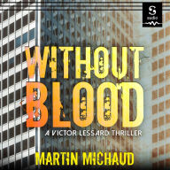 Without Blood: A Victor Lessard Thriller