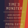 Time's Monster: How History Makes History