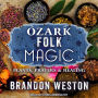 Ozark Folk Magic: Plants, Prayers & Healing
