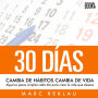 30 Días: Cambia de hábitos, cambia de vida