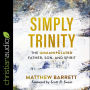 Simply Trinity: The Unmanipulated Father, Son, and Spirit