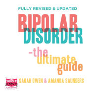 Bipolar Disorder: The Ultimate Guide