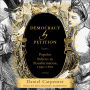 Democracy by Petition: Popular Politics in Transformation, 1790-1870