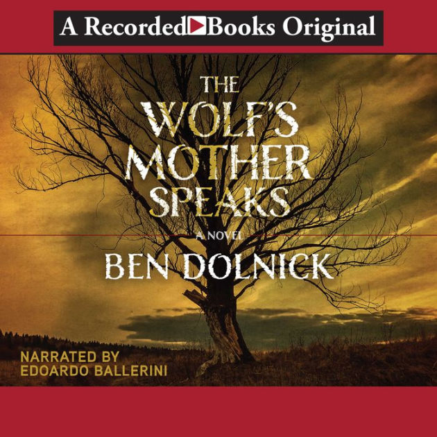 The Wolf's Mother Speaks by Ben Dolnick, Edoardo Ballerini ...