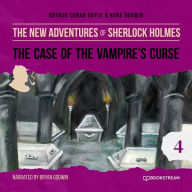 Case of the Vampire's Curse, The - The New Adventures of Sherlock Holmes, Episode 4 (Unabridged)