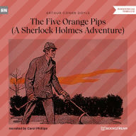 Five Orange Pips, The - A Sherlock Holmes Adventure (Unabridged)