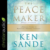 The Peacemaker: A Biblical Guide to Resolving Personal Conflict