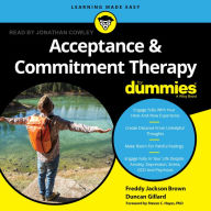 Acceptance and Commitment Therapy For Dummies: A Wiley Brand
