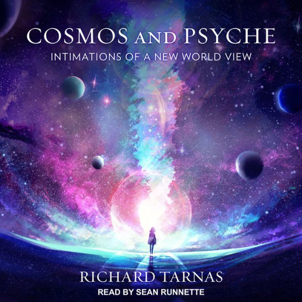 Cosmos and Psyche: Intimations of a New World View