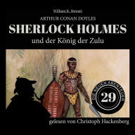 Sherlock Holmes und der König der Zulu - Die neuen Abenteuer, Folge 29 (Ungekürzt)