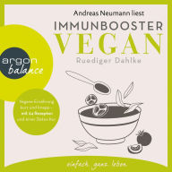 Immunbooster vegan - Vegane Ernährung kurz und knapp - mit 24 Rezepten und einer Detox-Kur (Gekürzte Lesung) (Abridged)