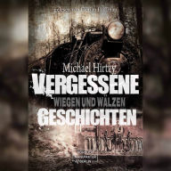 Wiegen und Wälzen - Vergessene Geschichten, Band 2 (ungekürzt)