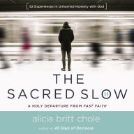 The Sacred Slow: A Holy Departure from Fast Faith