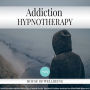 Addiction: Hypnotherapy for Happy, Healthy Minds