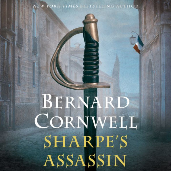 Sharpe's Assassin: Richard Sharpe and the Occupation of Paris, 1815