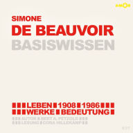 Simone de Beauvoir (1908-1986) - Leben, Werk, Bedeutung - Basiswissen (Ungekürzt)