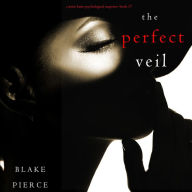 Perfect Veil, The (A Jessie Hunt Psychological Suspense Thriller-Book Seventeen)