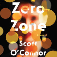 Zero Zone: A Novel