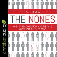 The Nones: Where They Came From, Who They Are, and Where They Are Going