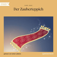 Der Zauberteppich (Ungekürzt)