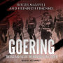 Goering: The Rise and Fall of the Notorious Nazi Leader