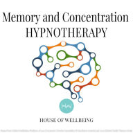 Memory & Concentration: Hypnotherapy for Happy, Healthy Minds