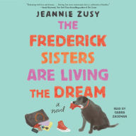 The Frederick Sisters Are Living the Dream: A Novel