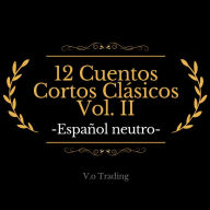 12 Cuentos Cortos Clásicos Vol. II