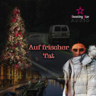 Auf frischer Tat (Ungekürzt)