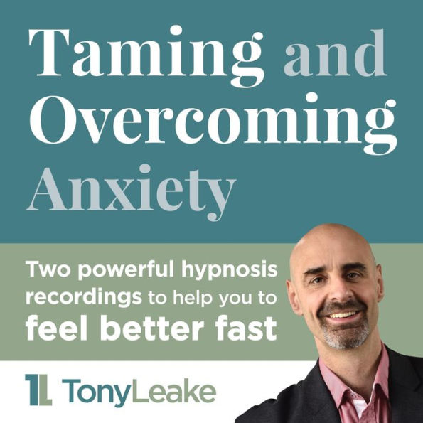 Taming and Overcoming Anxiety: Powerful hypnotherapy recordings to help you to feel better fast.