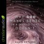 Why God Makes Sense in a World That Doesn't: The Beauty of Christian Theism