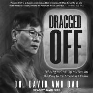 Dragged Off: Refusing to Give Up My Seat on the Way to the American Dream