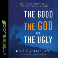 The Good, the God and the Ugly: The Inside Story of a Supernatural Family