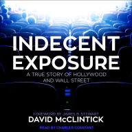 Indecent Exposure: A True Story of Hollywood and Wall Street