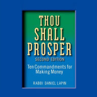 Thou Shall Prosper: Ten Commandments for Making Money