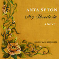 My Theodosia: A Novel