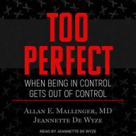 Too Perfect: When Being in Control Gets Out of Control