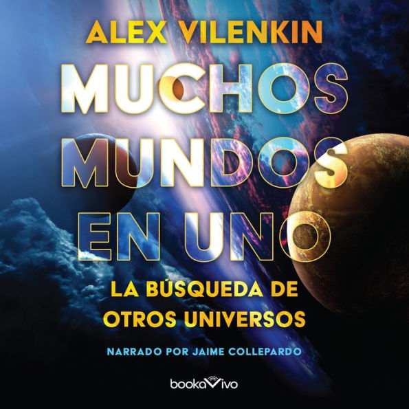 Muchos mundos en uno: La busqueda de otros universos (The Search for Other Universes)