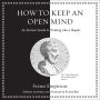 How to Keep an Open Mind: An Ancient Guide to Thinking Like a Skeptic