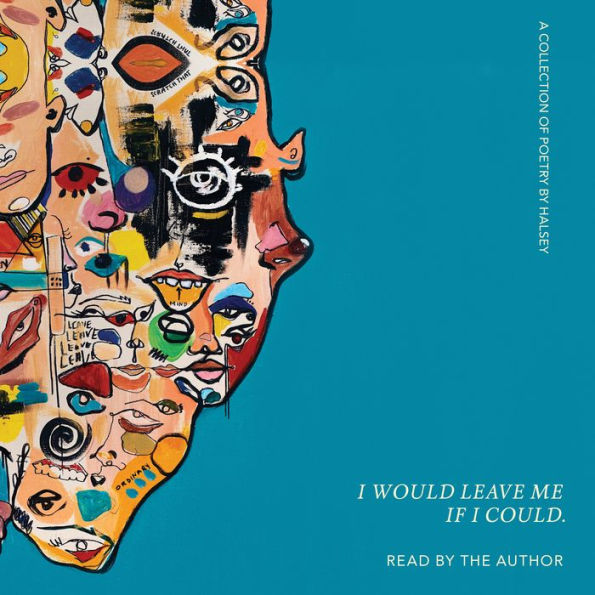 I Would Leave Me If I Could.: A Collection of Poetry