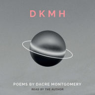 DKMH: Poems by Dacre Montgomery