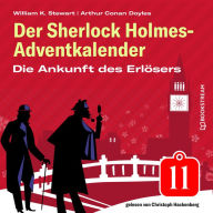 Die Ankunft des Erlösers - Der Sherlock Holmes-Adventkalender, Folge 11 (Ungekürzt)