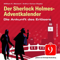 Die Ankunft des Erlösers - Der Sherlock Holmes-Adventkalender, Folge 9 (Ungekürzt)