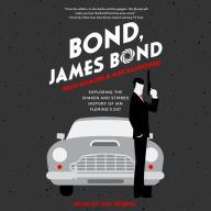 Bond, James Bond: Exploring the Shaken and Stirred History of Ian Fleming's 007