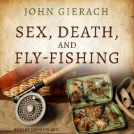 Sex, Death, and Fly-Fishing