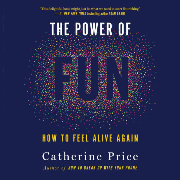 The Power of Fun: How to Feel Alive Again