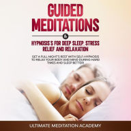 Guided Meditations & Hypnosis's for Deep Sleep, Stress Relief and Relaxation