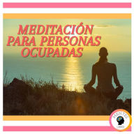 Meditación para personas ocupadas