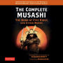 The Complete Musashi: The Book of Five Rings and Other Works: Complete Musashi: The Book of Five Rings and Other Works